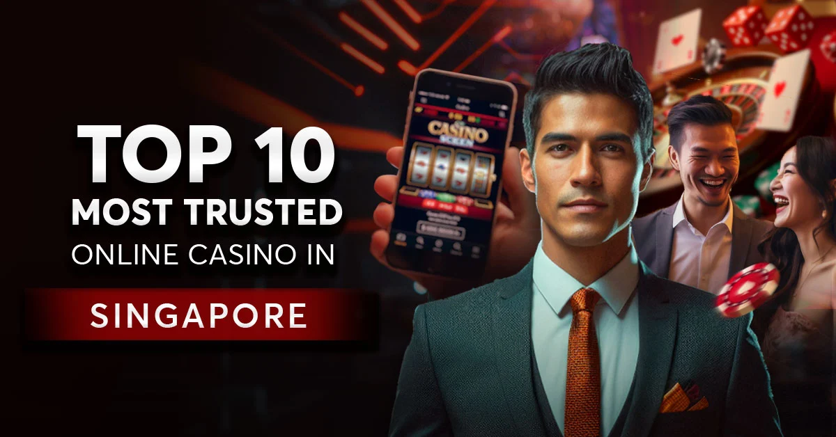Top 10 Most Trusted Online Casinos in Singapore 2025